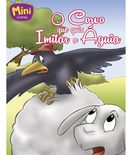 Mini - Fábulas:Corvo que quis imitar a Águia, de Belli, Roberto. Editora Todolivro Distribuidora Ltda. em português, 2016