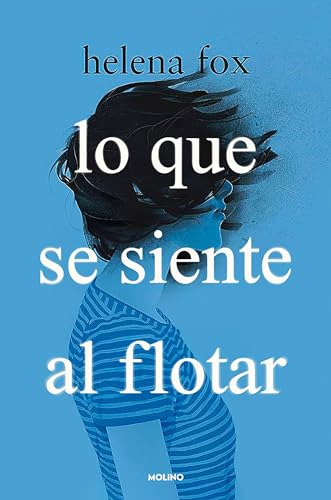 Lo Que Se Siente Al Flotar - Fox Helena