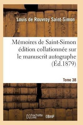 Memoires De Saint-simon Edition Collationnee Sur Le Manus...