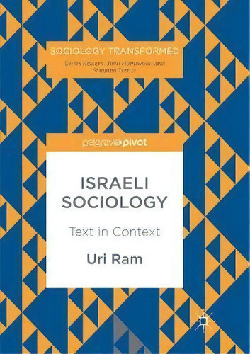 Israeli Sociology : Text In Context, De Uri Ram. Editorial Springer International Publishing Ag, Tapa Blanda En Inglés