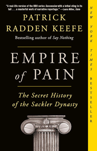 Empire Of Pain: La Historia Secreta Dinastía Sackler