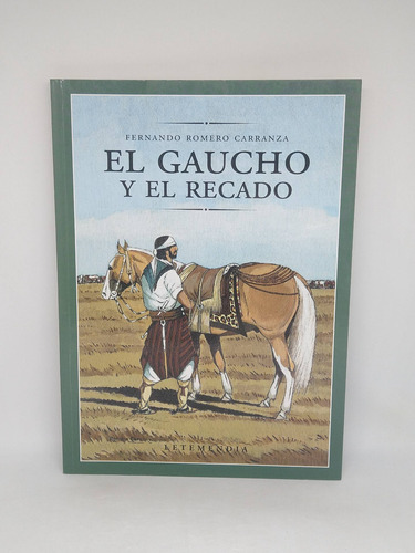 El Gaucho Y El Recado  Romero Carranza  Letemendia 
