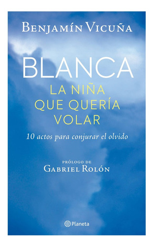 Libro - Blanca La Niña Que Quería Volar - Benjamín Vicuña