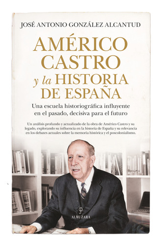 Libro Americo Castro Y La Historia De Espaãa - Gonzalez ...