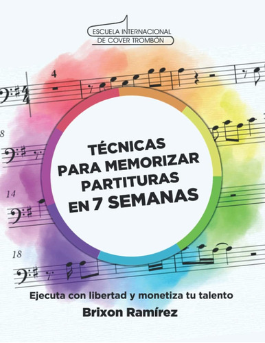 Libro: Tecnicas Memorizar Partituras 7 Semanas: Ejecu