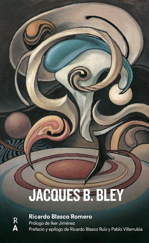 Libro: Jacques B. Bley. Blasco Romero, Ricardo. Reediciones 