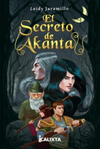 El secreto de Akanta, de Leidy Jaramillo. Serie 6287540590, vol. 1. Editorial Calixta Editores, tapa blanda, edición 2022 en español, 2022