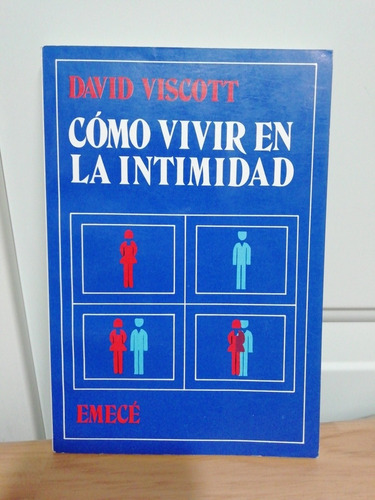 Como Vivir En La Intimidad/ David Viscott (Usado)