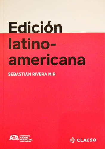 Edicion Latinoamericana - Sebastian Rivera Mir - Ed. Clacs 