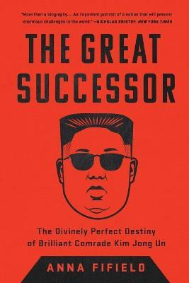 Libro The Great Successor : The Divinely Perfect Destiny ...