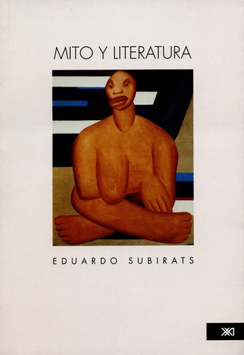 Mito Y Literatura, De Subirats, Eduardo. Editorial Siglo Xxi - México, Tapa Blanda, Edición 1 En Español, 2014
