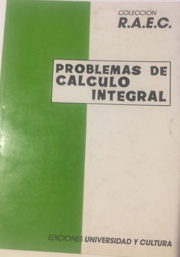 Libro Problemas De Calculo Integral  Universidad Y Cultura