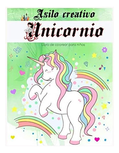 Libro: Asilo Creativo Unicornio Libro Para Colorear Para De