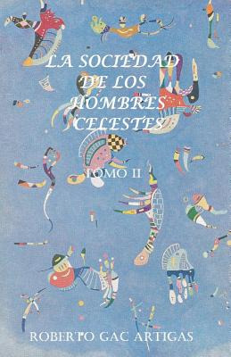 Libro La Sociedad De Los Hombres Celestes - Tomo Ii: Un F...