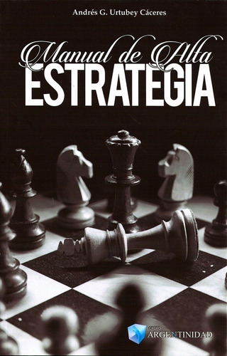 Manual De Alta Estrategia - Andrés G. Urtubey Cáceres