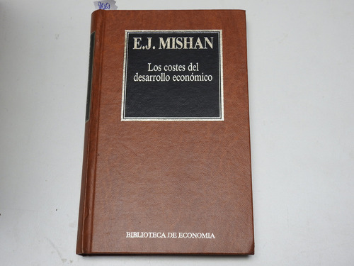 Los Costes Del Desarrollo Economico - Mishan - L605 