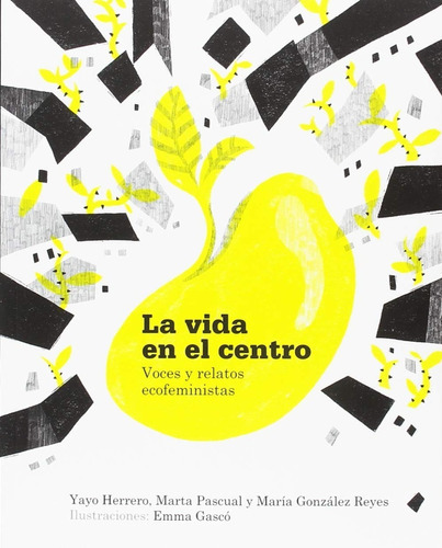 La Vida En El Centro, De Yayo Herrero, Marta Pascual Y Maria Gonzalez Reyes. Editorial Libros En Acción En Español