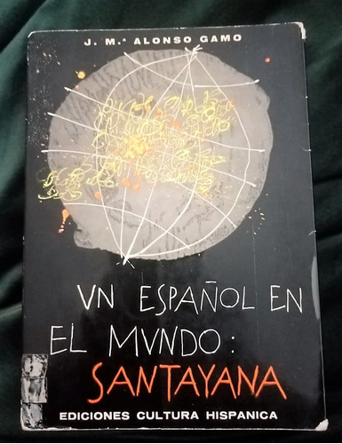 Un Español En El Mundo George Santayana 1a. Edición 1966