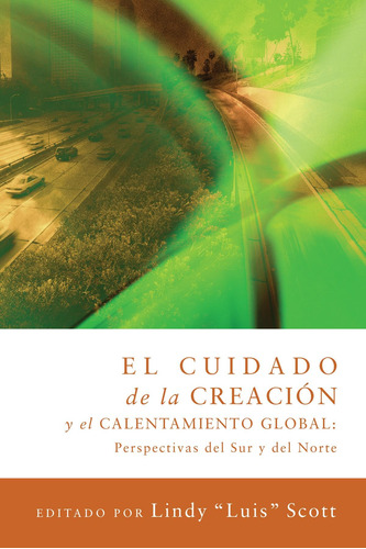 Libro: El Cuidado De La Creación Y El Calentamiento Global: 