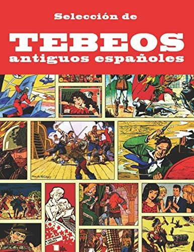 Libro: Selección De Tebeos Españoles: (antología) Nostálgica