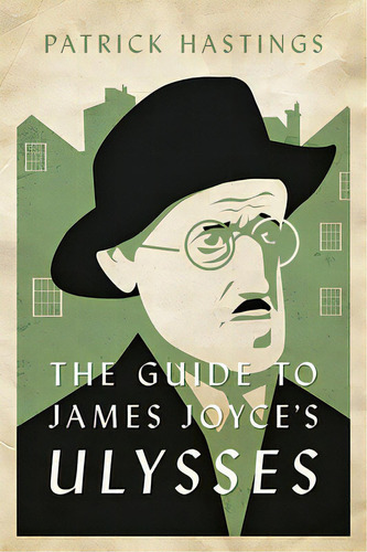 The Guide To James Joyce's Ulysses, De Hastings, Patrick. Editorial Johns Hopkins Univ Pr, Tapa Blanda En Inglés