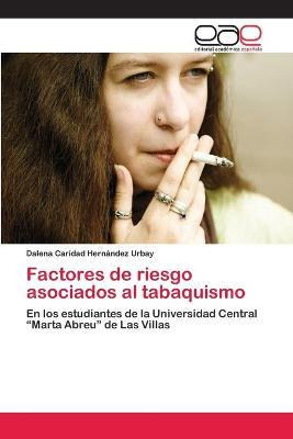 Libro Factores De Riesgo Asociados Al Tabaquismo - Dalena...