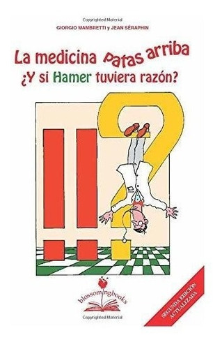 Libro : La Medicina Patas Arriba Y Si Hamer Tuviera Razon?