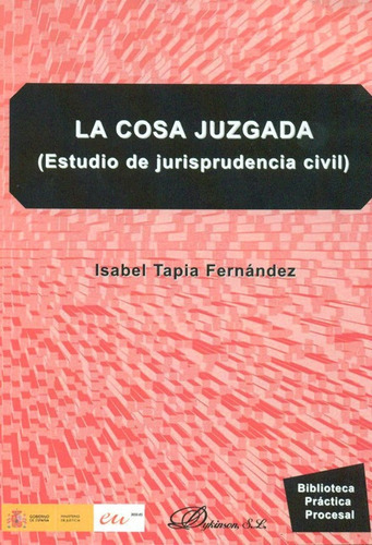La Cosa Juzgada (estudio De Jurisprudencia Civil), De Tapia Fernández, Isabel. Editorial Dykinson, Tapa Blanda, Edición 1 En Español, 2010