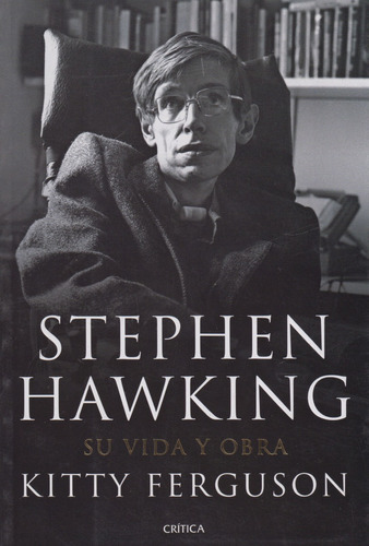 Stephen Hawking Su Vida Y Obra Kitty Ferguson Crítica Usado