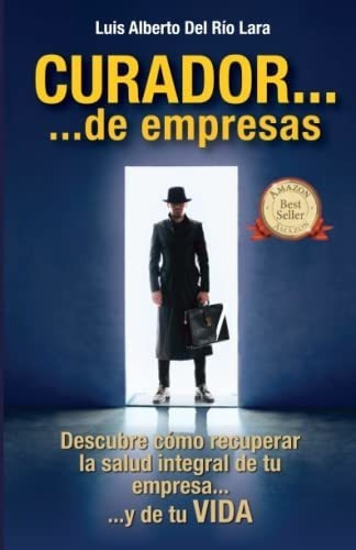 Curador... ... De Empresas Descubreo Recuperar., de DEL RÍO LARA, LUIS ALBERTO. Editorial Independently Published en español