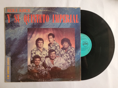 Koli Arce Quinteto Imperial Santiago Querido Vinilo Lp Cumbi