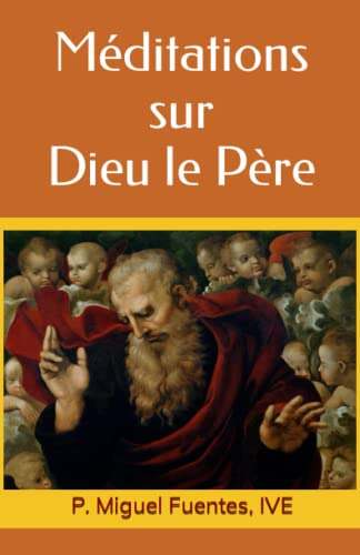 Meditations Sur Dieu Le Père