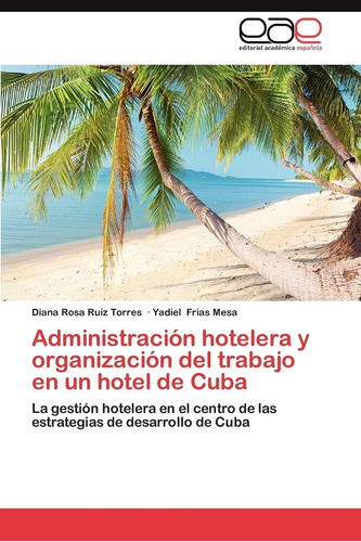 Libro: Administración Hotelera Y Organización Del Trabajo En