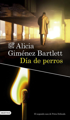 Libro: Dia De Perros. Alicia Gimenez Bartlett. Destino Libro