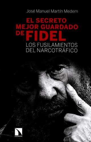 Libro Secreto Mejor Guardado De Fidel. Los Fusilamientos De