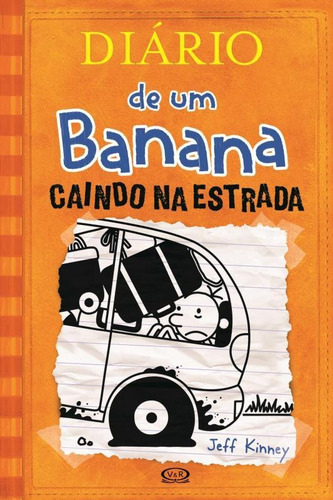 Diário de um banana 9: caindo na estrada, de Kinney, Jeff. Série Diário de um banana Vergara & Riba Editoras, capa dura em português, 2015