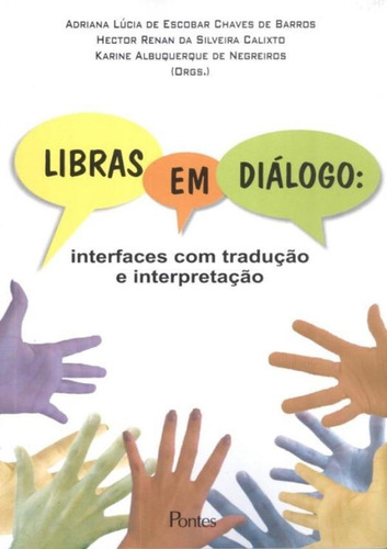 Libras Em Dialogo: Interface Com Traducao E Interpretacao