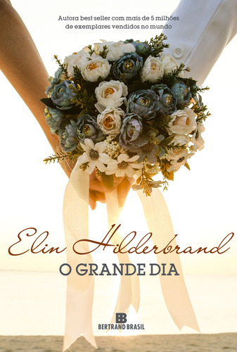 O grande dia, de Hilderbrand, Elin. Editora Bertrand Brasil Ltda., capa mole em português, 2022
