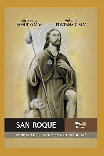 Libro San Roque: Patrono Enfermos Y Afligidos (religi
