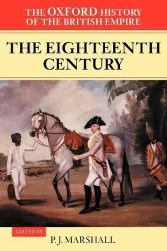 The Oxford History Of The British Empire: Volume Ii: The Eig