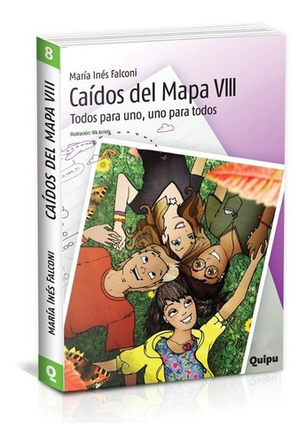 Caidos del mapa 8 - Todos para uno y uno para todos, de María Inés Falconi. Editorial Quipu, tapa blanda en español, 2009