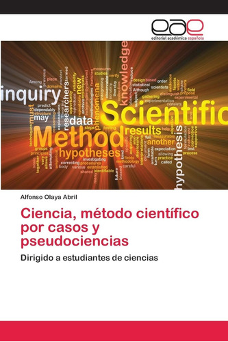 Libro: Ciencia, Método Científico Por Casos Y Pseudociencias