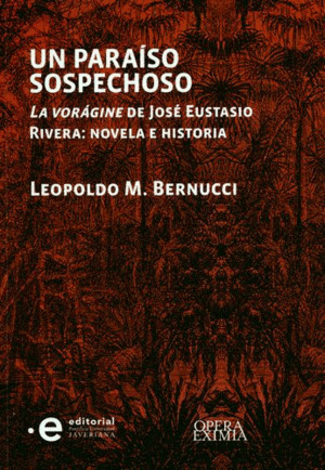 Libro Un Paraíso Sospechoso. La Vorágine De José Eustasio R