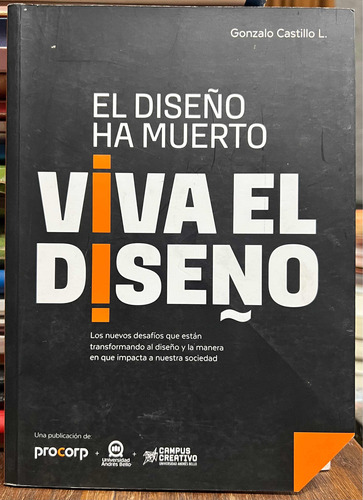 El Diseño Ha Muerto Viva El Diseño - Gonzalo Castillo L.