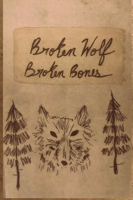 Libro Broken Wolf Broken Bones - Isiordia, D. Black