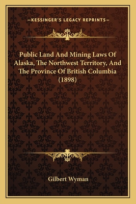 Libro Public Land And Mining Laws Of Alaska, The Northwes...