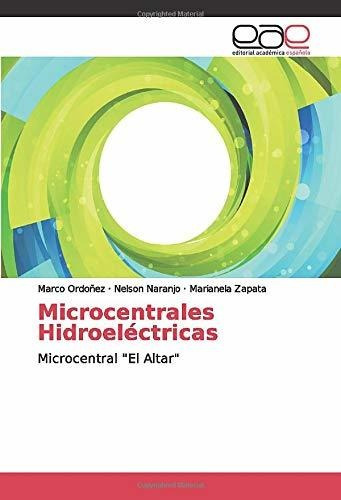 Microcentrales Hidroeléctricas: Microcentral  El Altar 