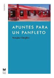 Apuntes Para Un Panfleto - Sergio Chejfec