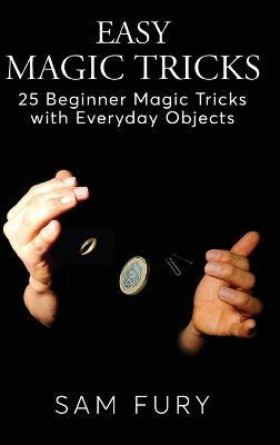 Libro Easy Magic Tricks : 25 Beginner Magic Tricks With E...