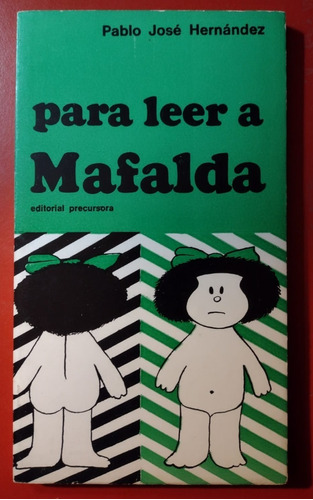 Para Leer A Mafalda (tapa Verde)  - Pablo José Hernández
